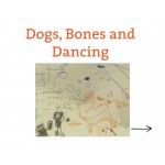 Dogs, Bones & Dancing